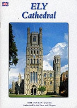 Seller image for Ely Cathedral: The Pitkin Guide, Authorised by the Dean and Chapter (Pitkin Guides) for sale by WeBuyBooks