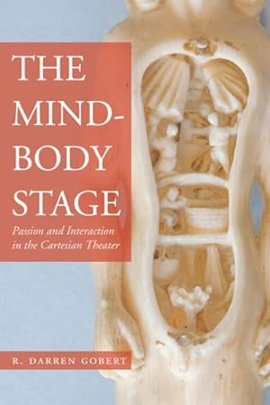 Seller image for Mind-Body Stage : Passion and Interaction in the Cartesian Theater for sale by GreatBookPrices