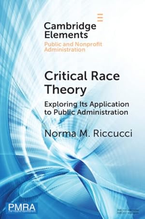 Imagen del vendedor de Critical Race Theory : Exploring Its Application to Public Administration a la venta por GreatBookPrices