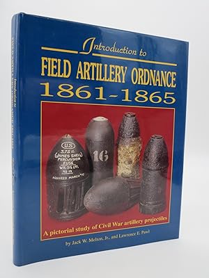 Bild des Verkufers fr INTRODUCTION TO FIELD ARTILLERY ORDNANCE 1861-1865 zum Verkauf von Sage Rare & Collectible Books, IOBA