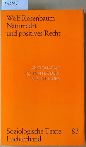 Image du vendeur pour Naturrecht und positives Recht. Rechtssoziologische Untersuchungen zum Einflu der Naturrechtslehre auf die Rechtspraxis in Deutschland seit Beginn des 19. Jahrhunderts. [= Luchterhand Soziologische Texte, 83] mis en vente par Antiquariat hinter der Stadtmauer