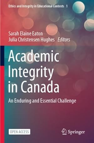 Immagine del venditore per Academic Integrity in Canada : An Enduring and Essential Challenge venduto da GreatBookPrices