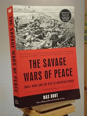 Imagen del vendedor de The Savage Wars of Peace: Small Wars and the Rise of American Power a la venta por Henniker Book Farm and Gifts