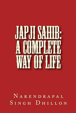 Seller image for Japji Sahib : A Complete Way of Life: a Commentary Alongwith Unique Translation for sale by GreatBookPrices