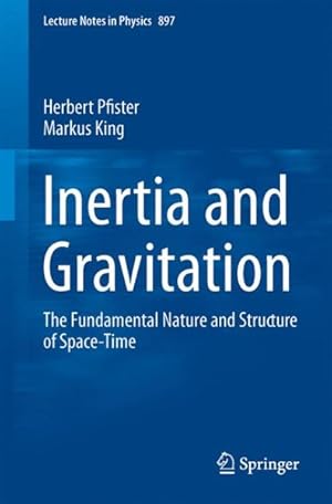 Image du vendeur pour Inertia and Gravitation : The Fundamental Nature and Structure of Space-time mis en vente par GreatBookPrices