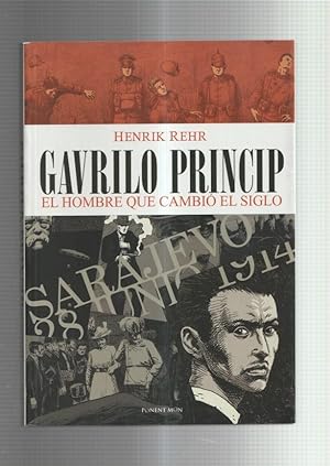 Image du vendeur pour Gavrilo Princip el hombre que cambio el siglo mis en vente par El Boletin