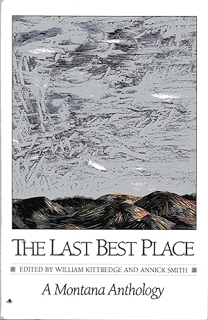 Seller image for The Last Best Place: A Montana Anthology for sale by Fireproof Books