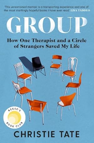 Bild des Verkufers fr Group : How One Therapist and a Circle of Strangers Saved My Life zum Verkauf von Smartbuy
