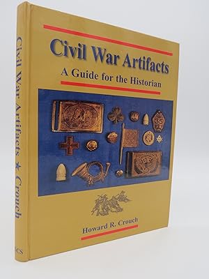 CIVIL WAR ARTIFACTS A Guide for the Historian