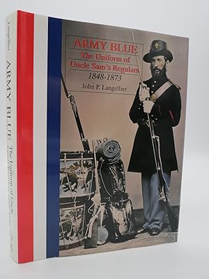 Image du vendeur pour ARMY BLUE The Uniform of Uncle Sam's Regulars 1848-1873 mis en vente par Sage Rare & Collectible Books, IOBA