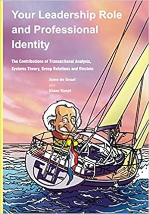Seller image for Your Leadership Role and Professional Identity: The Contributions of Transactional Analysis, Systems Theory, Group Relations and Einstein for sale by Bulk Book Warehouse