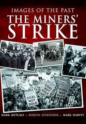 Image du vendeur pour Images of the Past : The Miners Strike mis en vente par GreatBookPricesUK