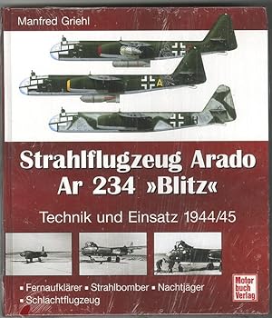 Strahlflugzeug Arado Ar 234 "Blitz". Technik und Einsatz 1944/45. Fernaufklärer, Strahlbomber, Na...