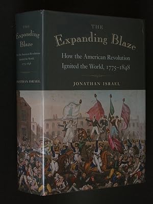 Seller image for The Expanding Blaze: How the American Revolution Ignited the World, 1775-1848 for sale by Bookworks [MWABA, IOBA]
