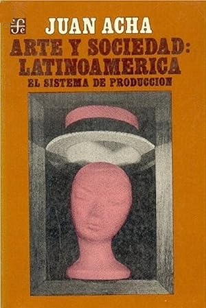 Immagine del venditore per Arte Y Sociedad. Latinoamrica: Sistema De Produccin (Seccin De Obras De Sociologa) (Spanish Edition) venduto da Von Kickblanc