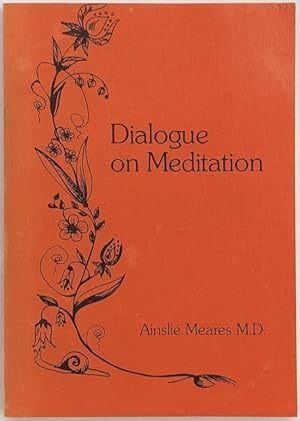 Dialogue on meditation.