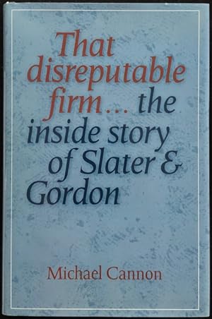 That disreputable firm : the inside story of Slater and Gordon.