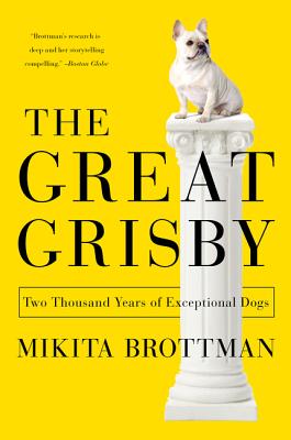 Bild des Verkufers fr The Great Grisby: Two Thousand Years of Exceptional Dogs (Paperback or Softback) zum Verkauf von BargainBookStores