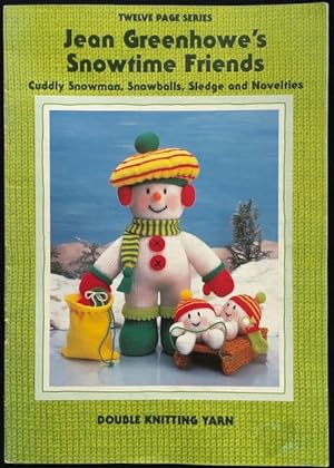 Imagen del vendedor de Jean Greenhowe's : Snowtime Friends Cuddly Snowman, Snowballs, Sledge and Novelties. a la venta por Lost and Found Books