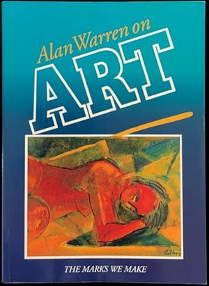 Alan Warren on art : the marks we make.