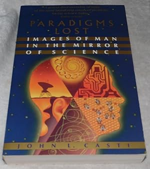 Seller image for Paradigms Lost: Images of Man in the Mirror of Science for sale by Pheonix Books and Collectibles