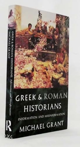 Seller image for Greek and Roman Historians : Information and Misinformation for sale by Adelaide Booksellers