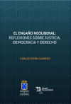 Image du vendeur pour El engao neoliberal: reflexiones sobre justicia, democracia y Derecho. mis en vente par AG Library