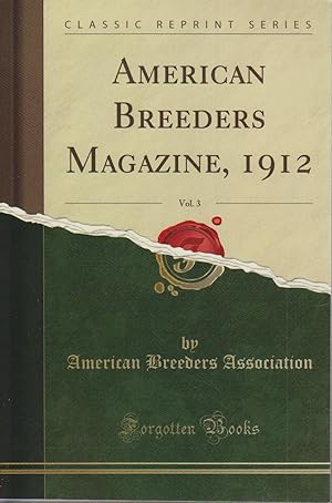 American Breeders Magazine, 1912, Vol. 3 (Classic Reprint)
