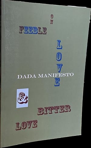 Immagine del venditore per On Feeble Love and Bitter Love: Dada Manifesto venduto da Weather Rock Book Company