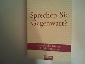 Bild des Verkufers fr Sprechen Sie Gegenwart?: Lexikon des frhen 21. Jahrhunderts zum Verkauf von ANTIQUARIAT FRDEBUCH Inh.Michael Simon