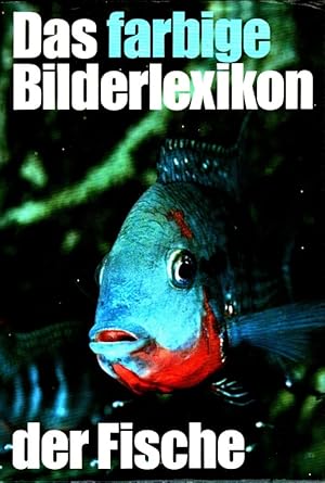 Seller image for Das farbige Bilderlexikon der Fische Nach Familien geordnet von A bis Z for sale by Versandantiquariat Nussbaum