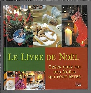 Le livre de noël : créer chez soi des Noëls qui font rêver