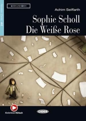 Seller image for Sophie Scholl - Die Weie Rose : Deutsche Lektre fr das GER-Niveau A2. Buch mit kostenlosem Hrbuch online for sale by Smartbuy