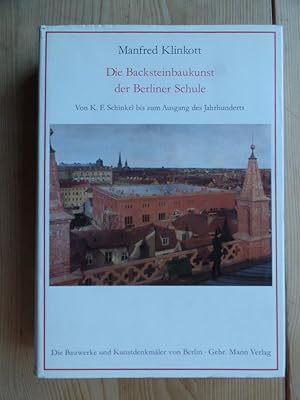 Die Backsteinbaukunst der Berliner Schule : von K. F. Schinkel bis zum Ausgang d. Jh. Die Bauwerk...