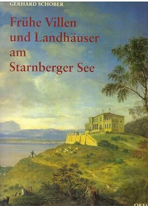 Frühe Villen und Landhäuser am Starnberger See : zur Erinnerung an eine Kulturlandschaft.