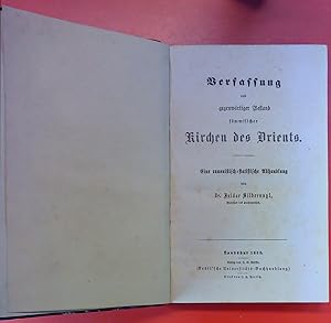 Bild des Verkufers fr Verfassung und gegenwrtiger Bestand smmtlicher Kirchen des Orients. Eine canonistisch-statistische Abhandlung zum Verkauf von biblion2