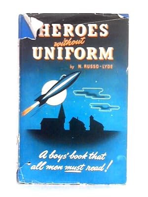 Bild des Verkufers fr Heroes Without Uniform zum Verkauf von World of Rare Books