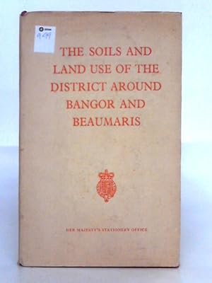 The Soils and Land Use of the District around Bangor and Beaumaris