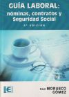 Guía Laboral. Nóminas, Contratos y Seguridad Social (5ª Edición)