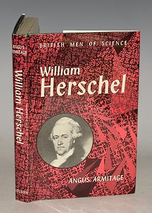 Bild des Verkufers fr William Herschel. British Men of Science. zum Verkauf von PROCTOR / THE ANTIQUE MAP & BOOKSHOP