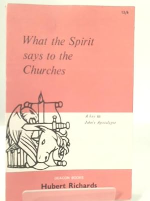 Seller image for What the Spirit Says to the Churches for sale by World of Rare Books