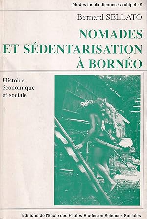 Bild des Verkufers fr Nomades et Sdentarisation  Borneo. Histoire, conomique et sociale. zum Verkauf von Asia Bookroom ANZAAB/ILAB