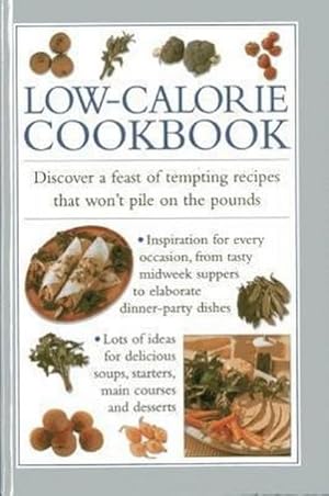 Bild des Verkufers fr Low-calorie Cookbook : Discover a Feast of Tempting Recipes That Won't Pile on the Pounds zum Verkauf von Smartbuy