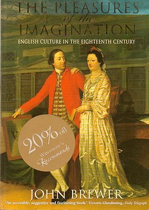 Image du vendeur pour The Pleasures of the Imagination_ English Culture in the Eighteenth Century mis en vente par San Francisco Book Company