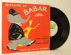 HISTOIRE DE BABAR. Récitant Pierre Fresnay  Musique Francis Poulenc. Disque vinyl.