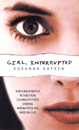 Bild des Verkufers fr Girl, Interrupted : Now a major motion picture from Columbia Pictures starring Winona Ryder and Angelina Jolie zum Verkauf von Smartbuy