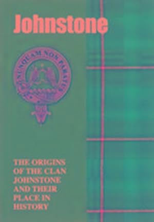 Bild des Verkufers fr Johnstone : The Origins of the Clan Johnstone and Their Place in History zum Verkauf von Smartbuy