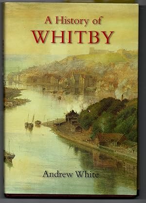 Seller image for A History Of Whitby for sale by Frabjoy Books