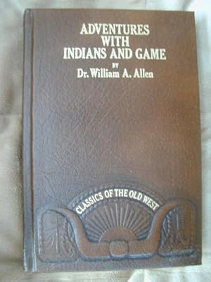 Bild des Verkufers fr Adventures With Indians and Game or Twenty Years in the Rocky Mountains (CLASSICS OF THE OLD WEST) zum Verkauf von WeBuyBooks