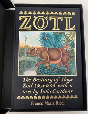 The Bestiary of Aloys Zötl (1803-1887). Text by Julio Cortázar. Introduction by Giovanni Mariotti...